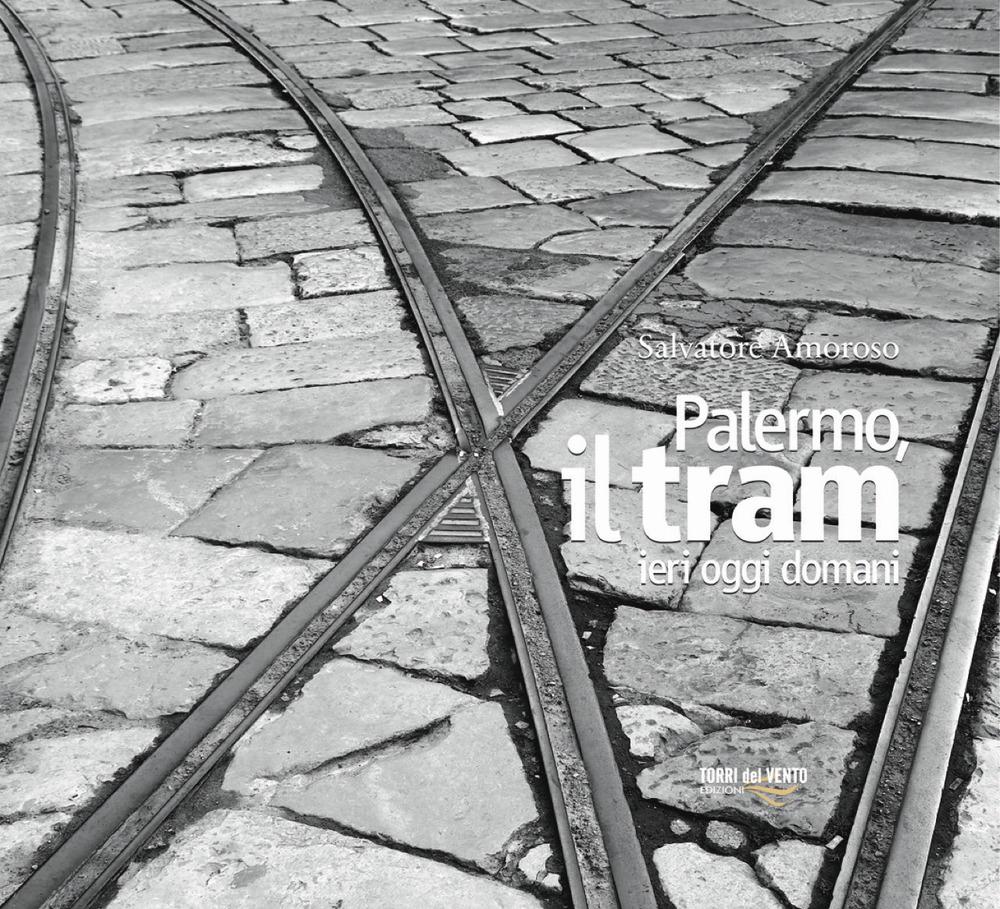 Vorderes Coverbild Palermo, il tram ieri oggi domani