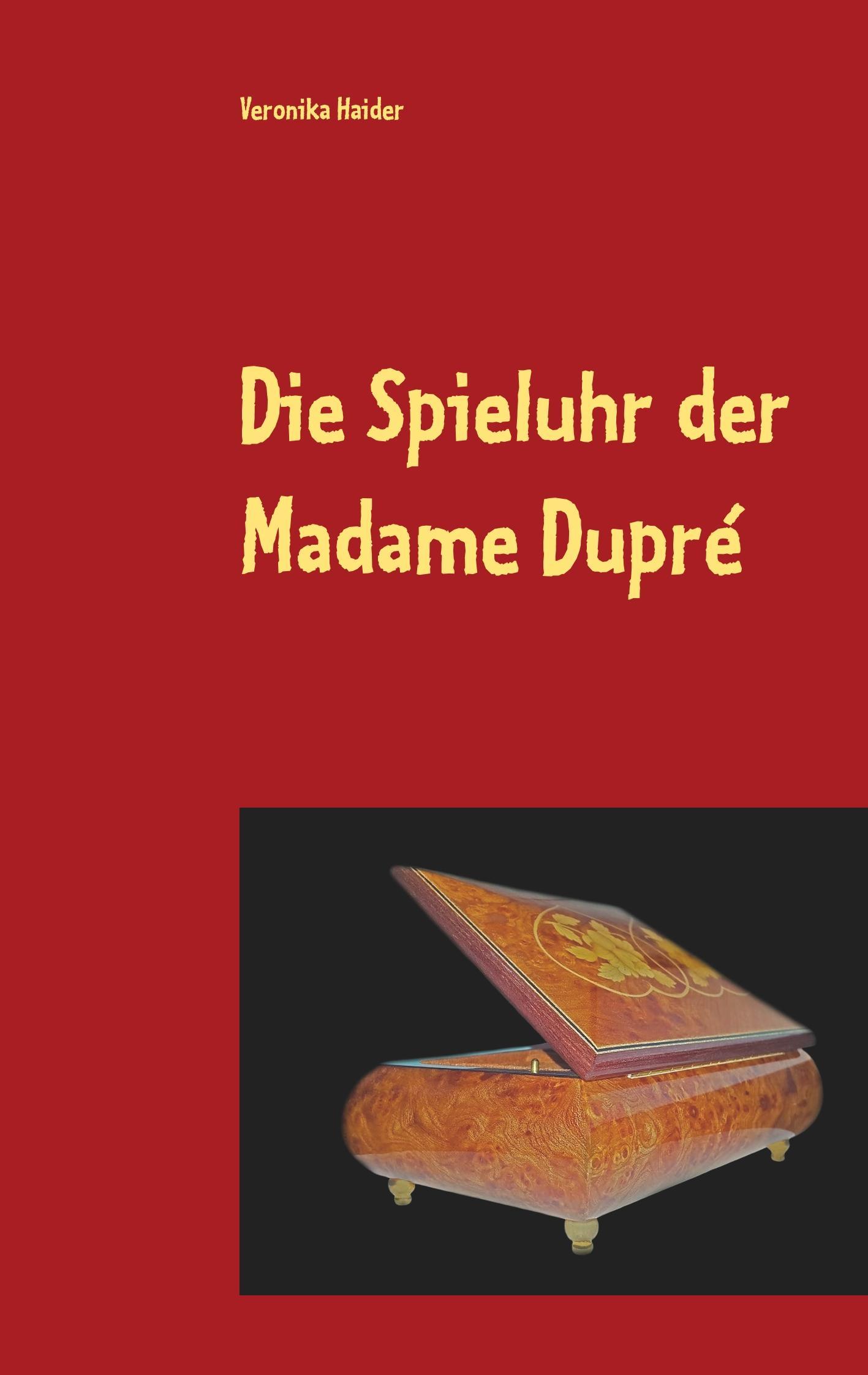 Vorderes Coverbild Die Spieluhr der Madame Dupré