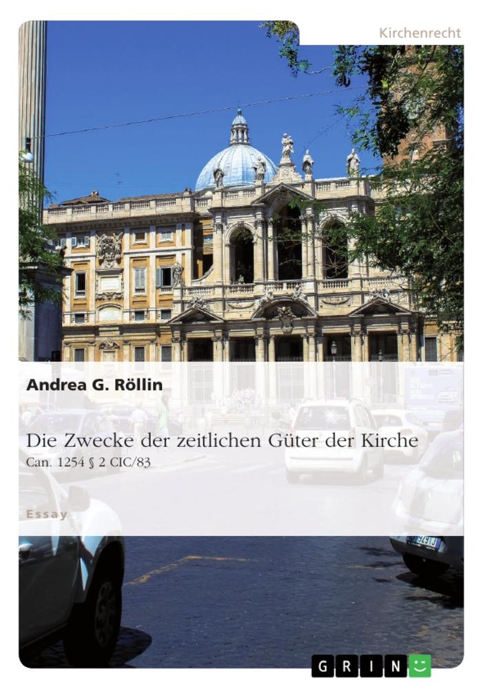Vorderes Coverbild Die Zwecke der zeitlichen Güter der Kirche (Can. 1254 § 2 CIC/83)