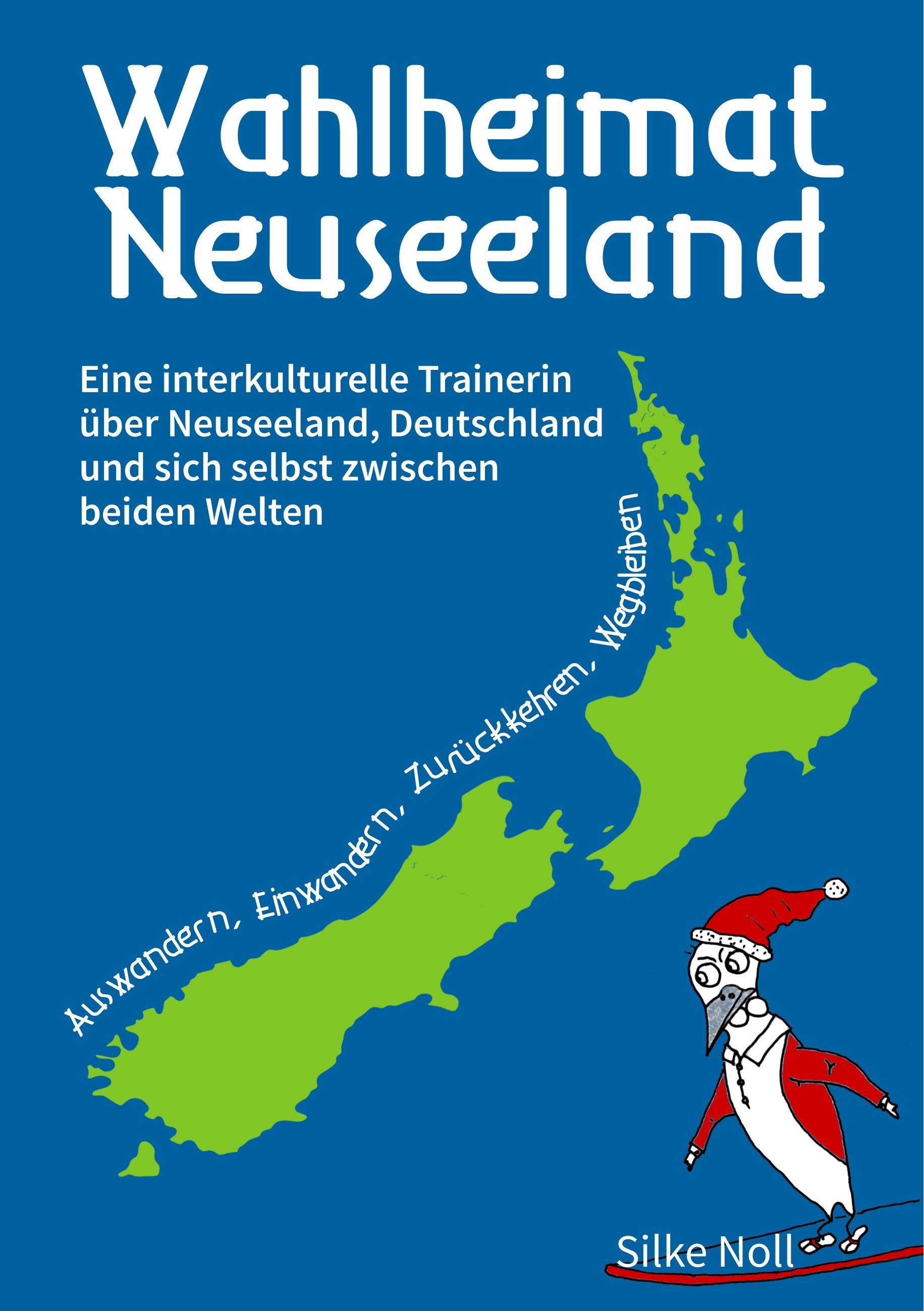 Vorderes Coverbild Wahlheimat Neuseeland - Auswandern, Einwandern, Zurückkehren, Wegbleiben