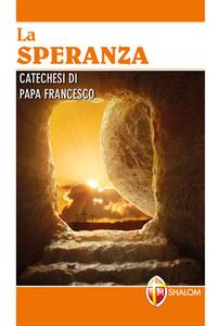Vorderes Coverbild La speranza. Catechesi di papa Francesco