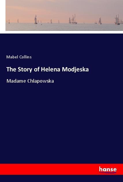 Vorderes Coverbild The Story of Helena Modjeska