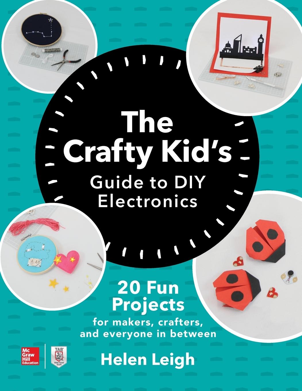 Vorderes Coverbild The Crafty Kids Guide to DIY Electronics