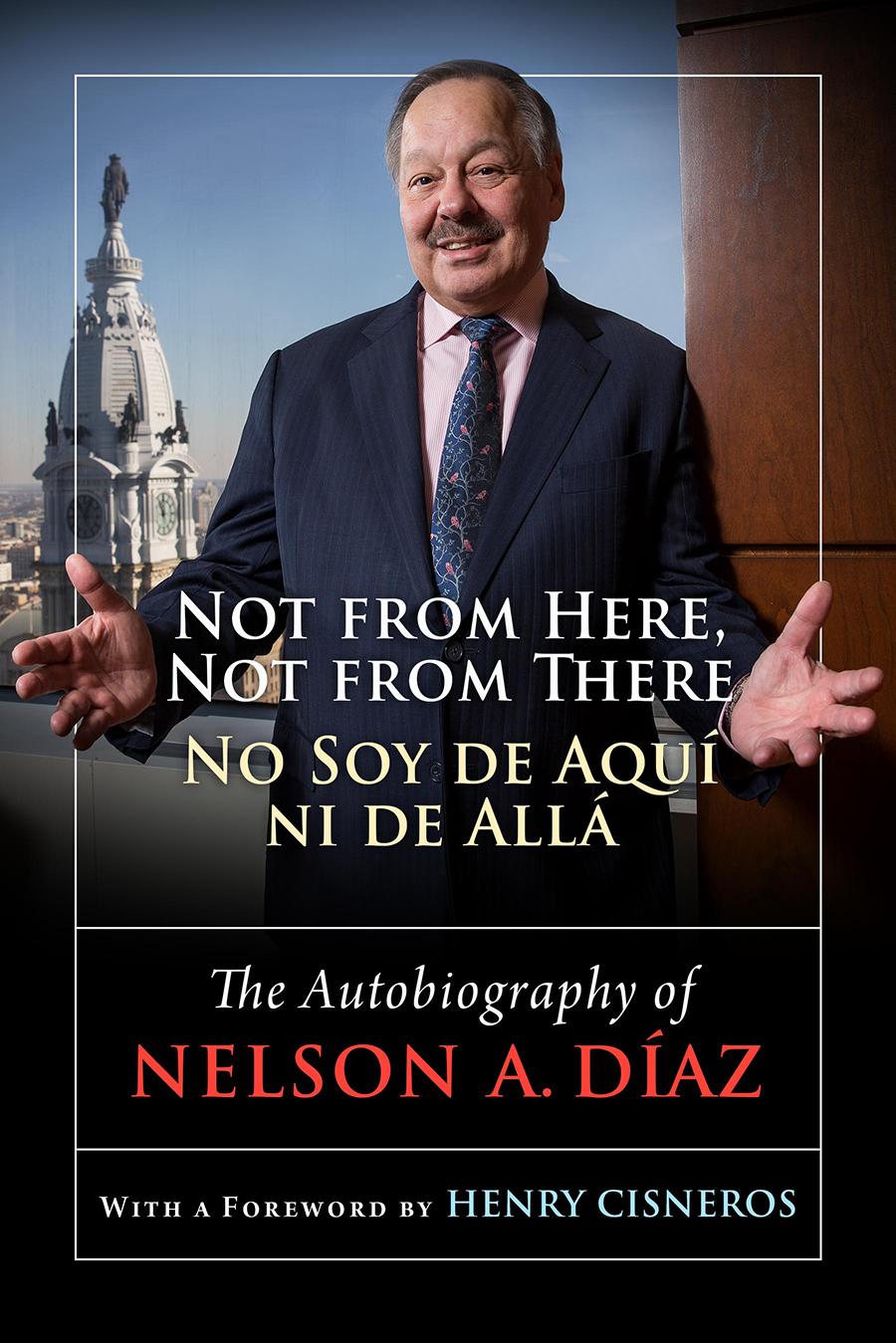 Vorderes Coverbild Not from Here, Not from There/No Soy de Aquí Ni de Allá: The Autobiography of Nelson Díaz