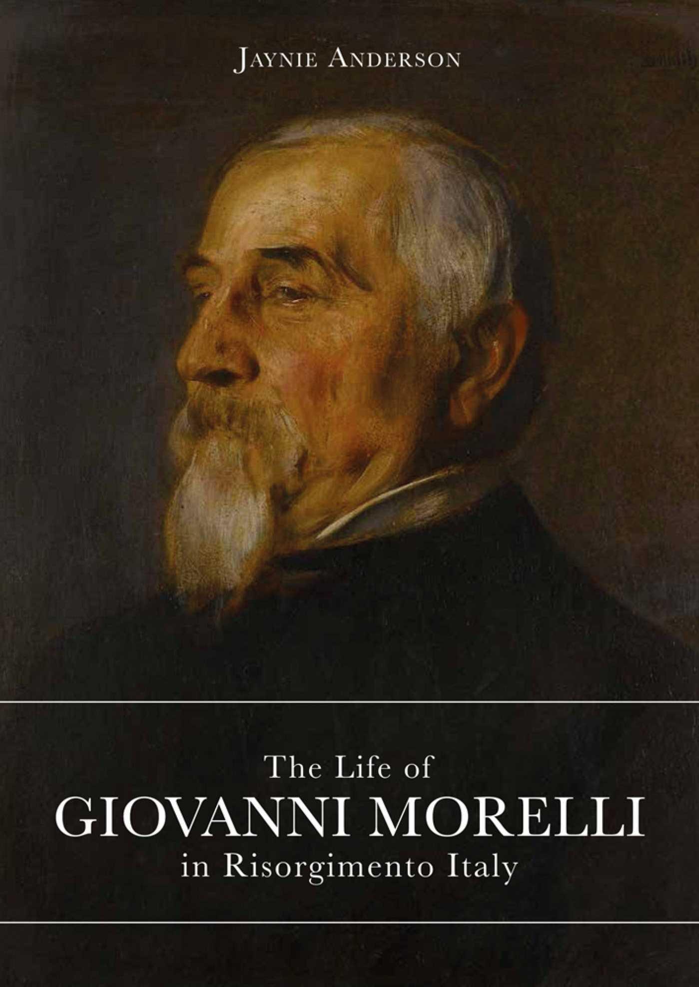 Vorderes Coverbild The Life of Giovanni Morelli in Risorgimento Italy