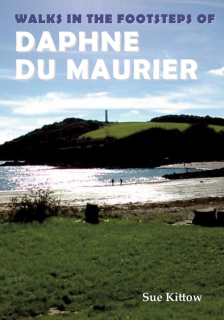 Vorderes Coverbild Walks in the Footsteps of Daphne du Maurier