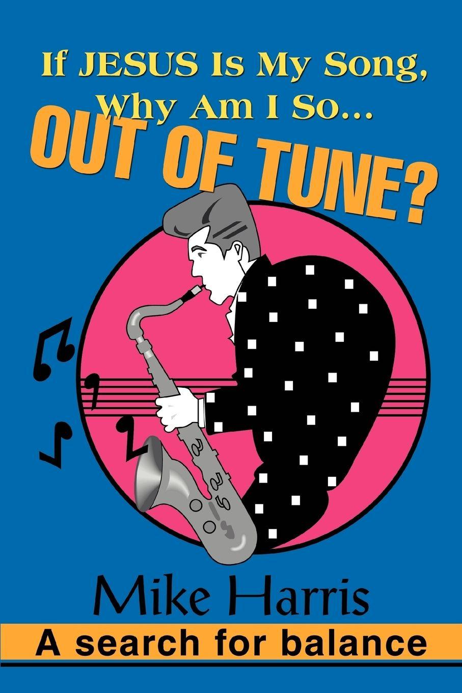 Vorderes Coverbild If JESUS is my Song, Why am I so... OUT OF Tune?