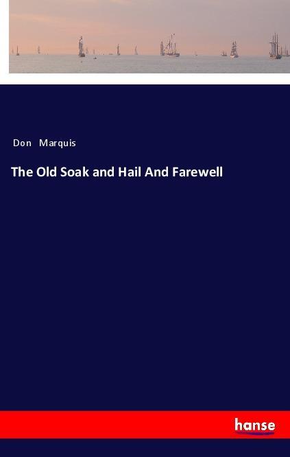 Vorderes Coverbild The Old Soak and Hail And Farewell
