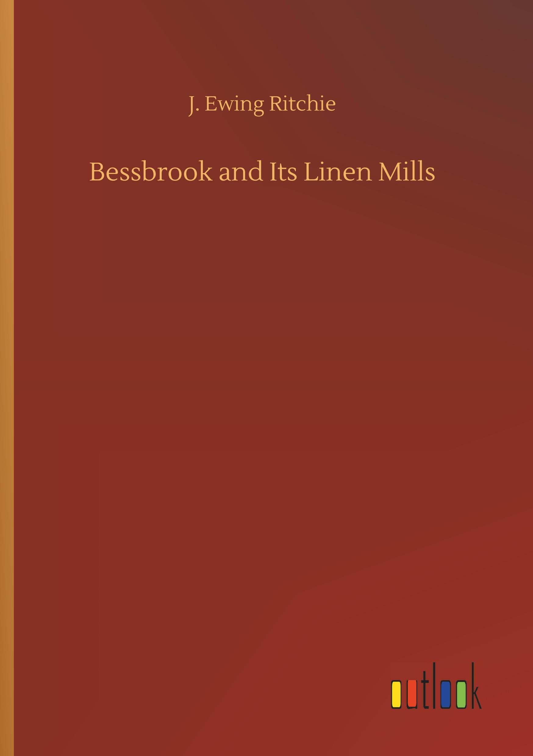 Vorderes Coverbild Bessbrook and Its Linen Mills