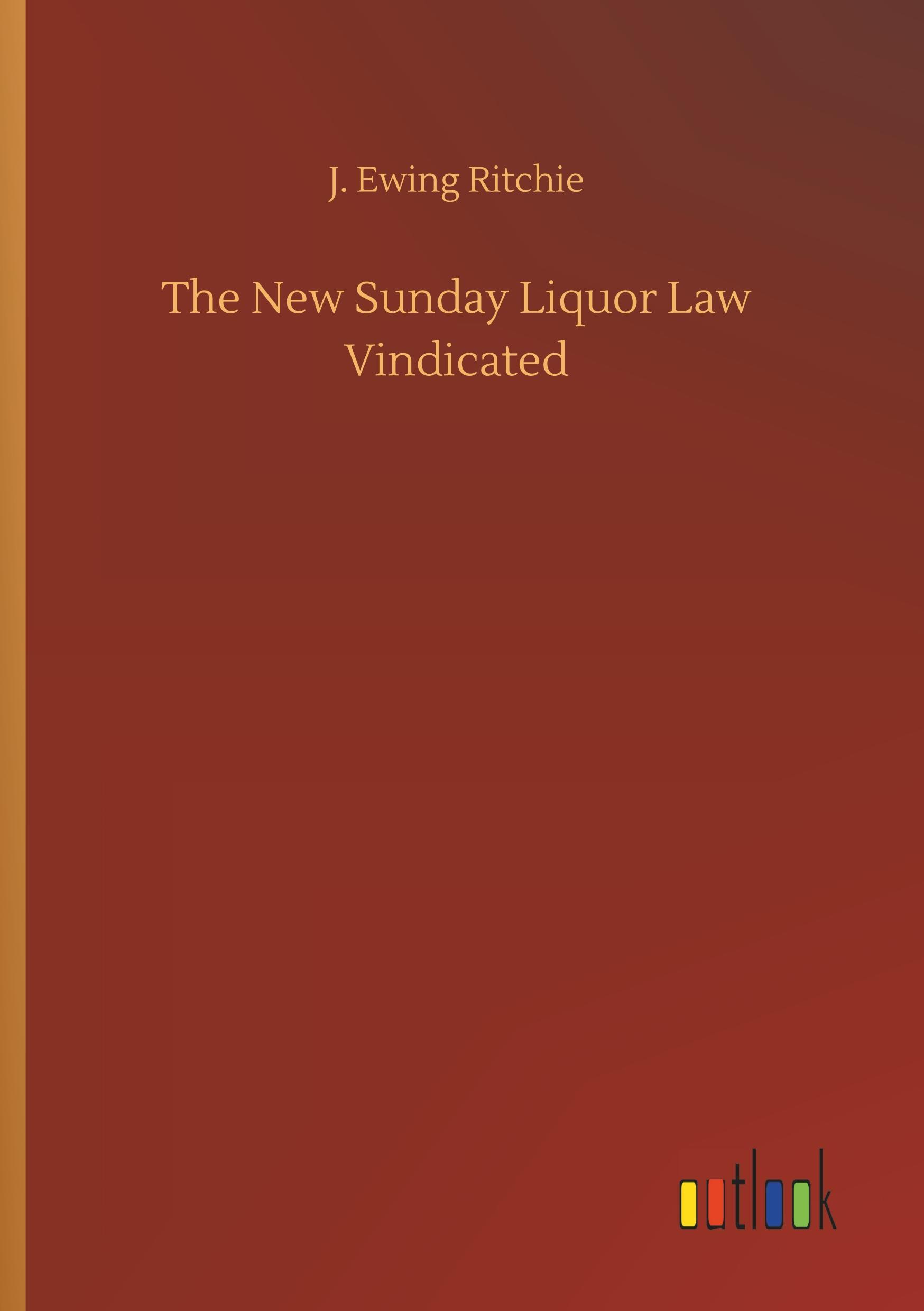Vorderes Coverbild The New Sunday Liquor Law Vindicated