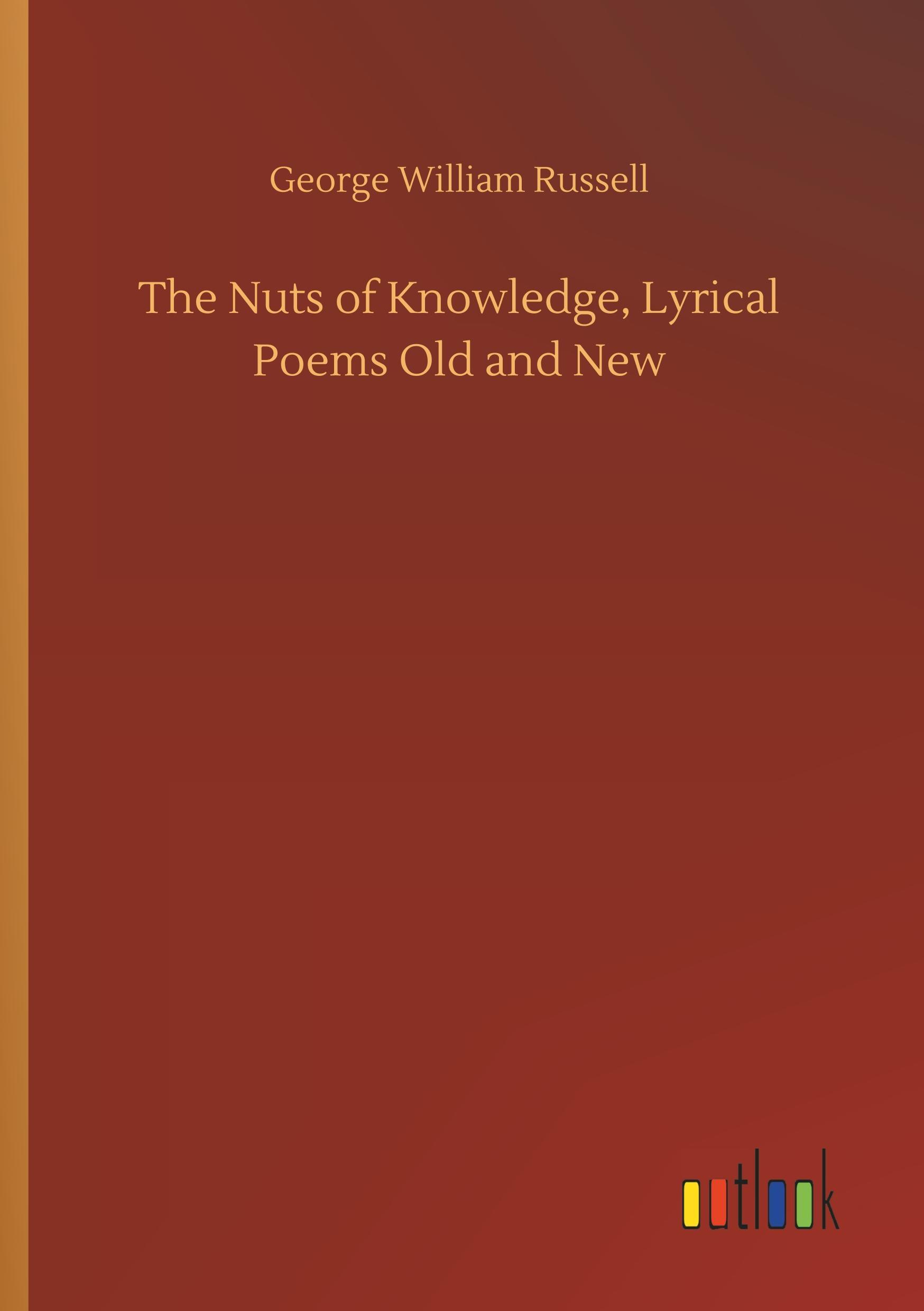 Vorderes Coverbild The Nuts of Knowledge, Lyrical Poems Old and New