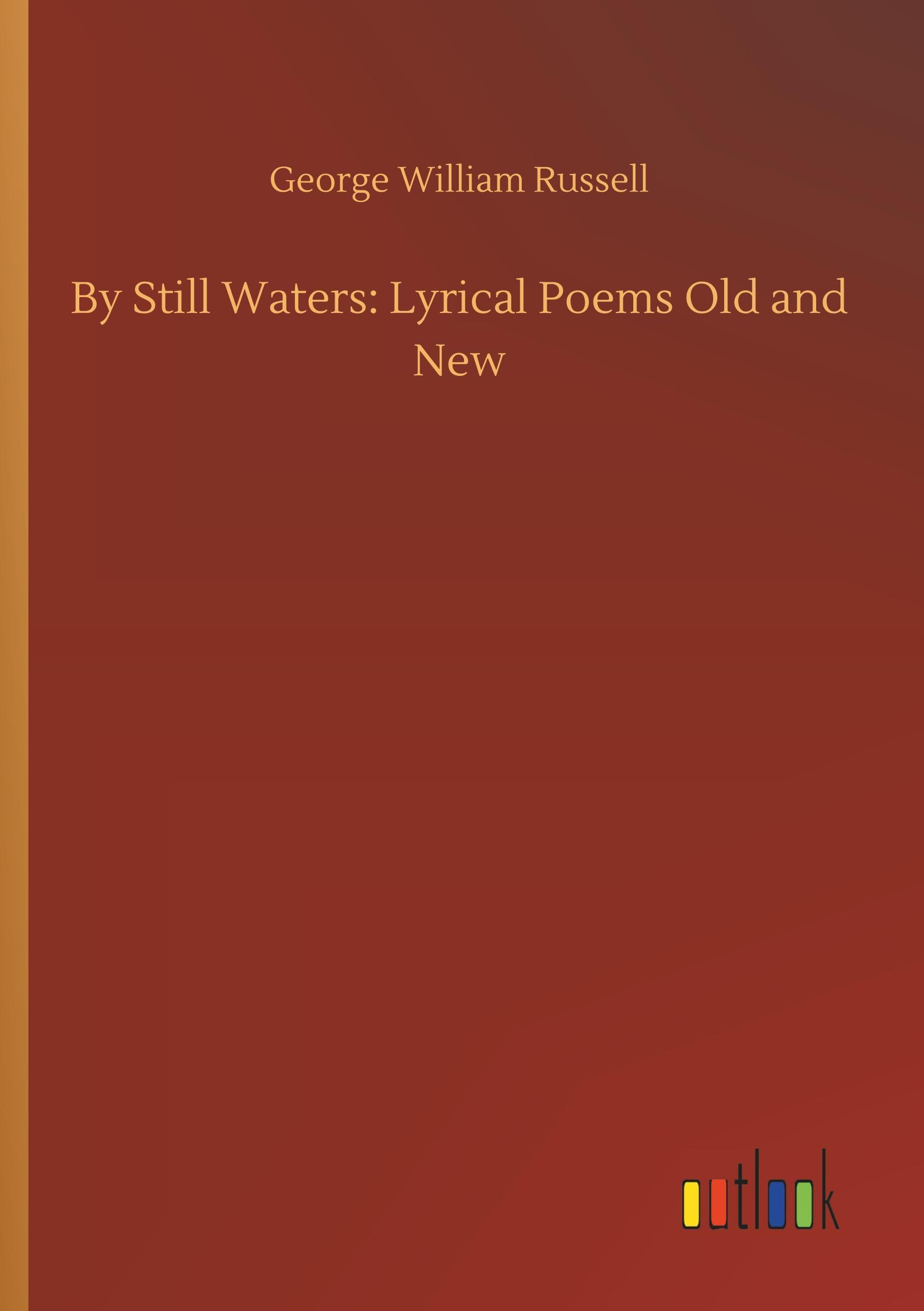 Vorderes Coverbild By Still Waters: Lyrical Poems Old and New