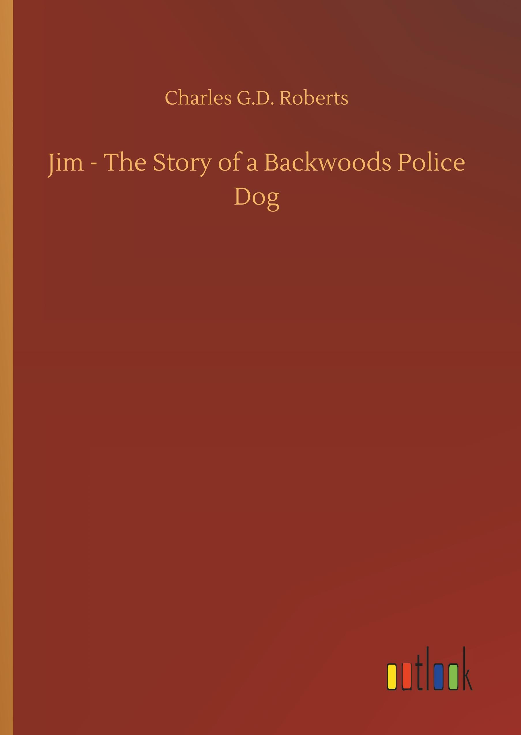 Vorderes Coverbild Jim - The Story of a Backwoods Police Dog