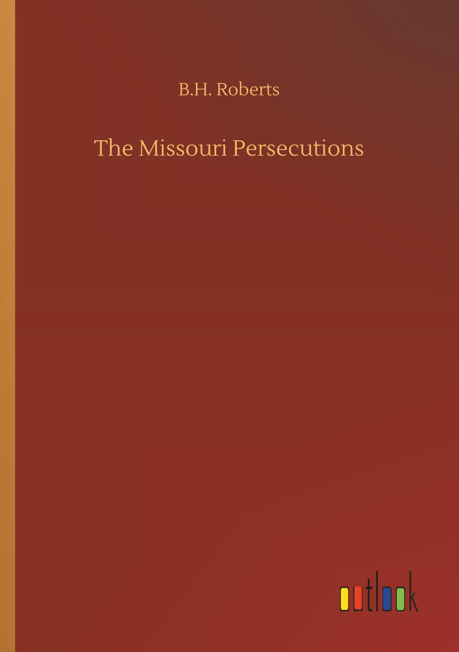 Vorderes Coverbild The Missouri Persecutions