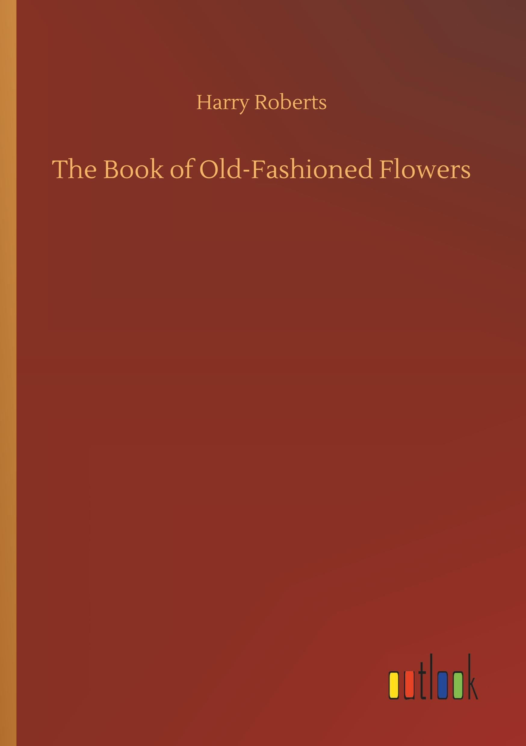 Vorderes Coverbild The Book of Old-Fashioned Flowers