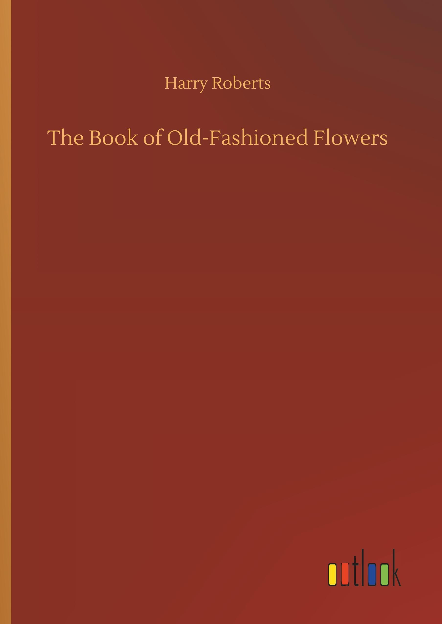 Vorderes Coverbild The Book of Old-Fashioned Flowers