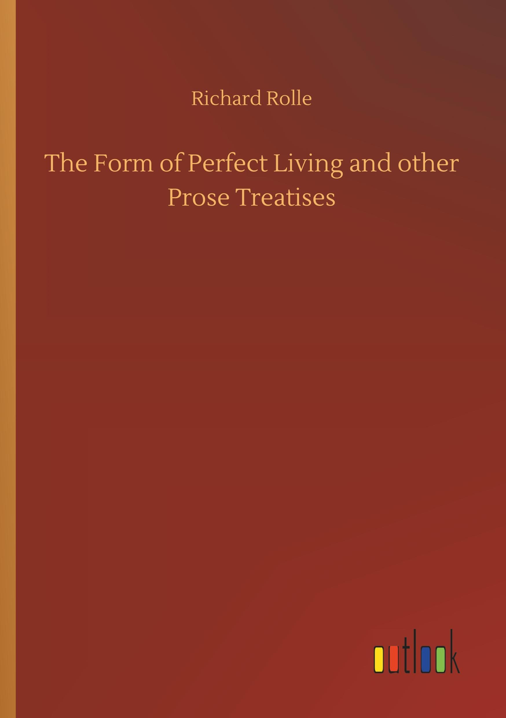 Vorderes Coverbild The Form of Perfect Living and other Prose Treatises
