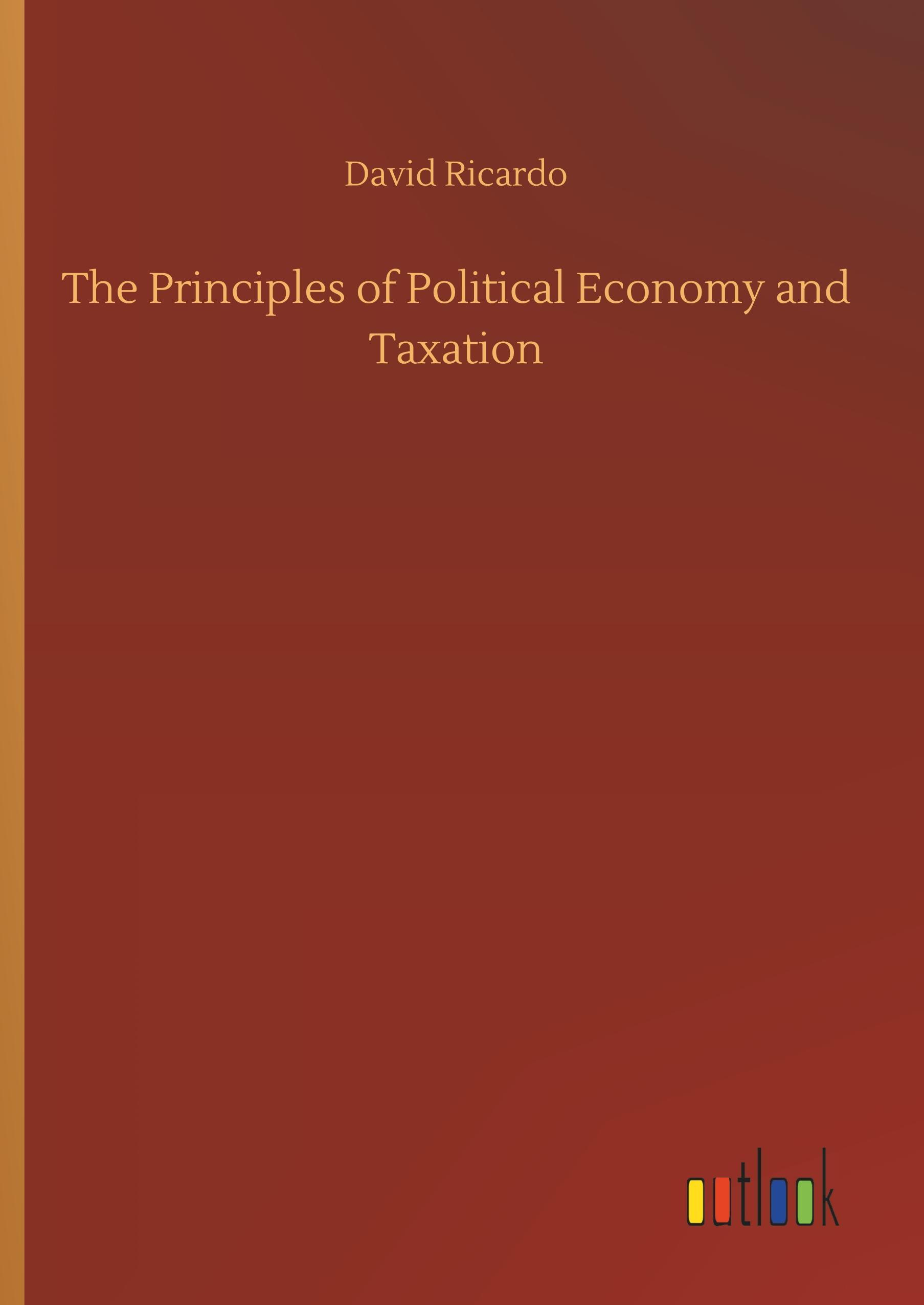 Vorderes Coverbild The Principles of Political Economy and Taxation
