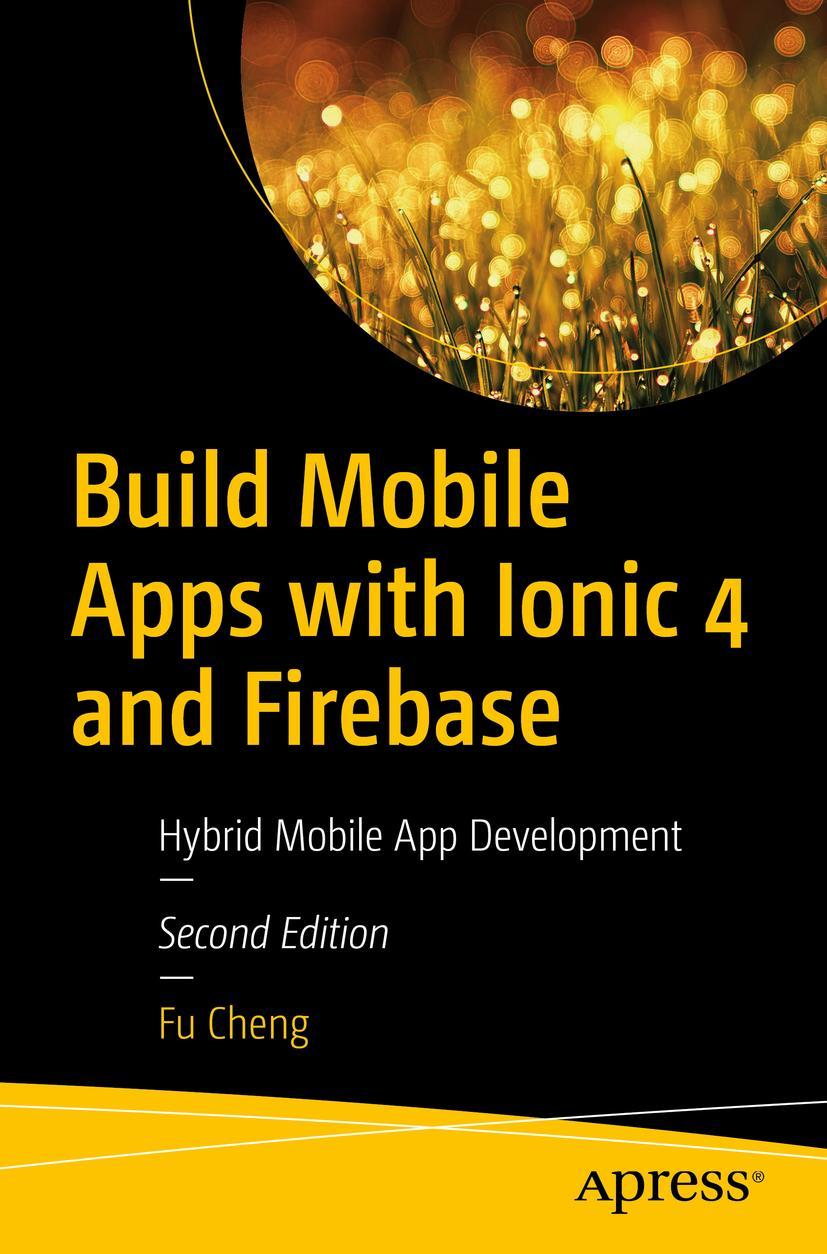 Vorderes Coverbild Build Mobile Apps with Ionic 4 and Firebase