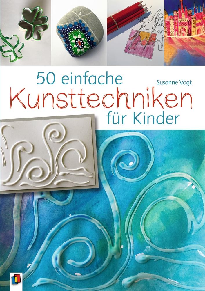 Vorderes Coverbild 50 einfache Kunsttechniken für Kinder