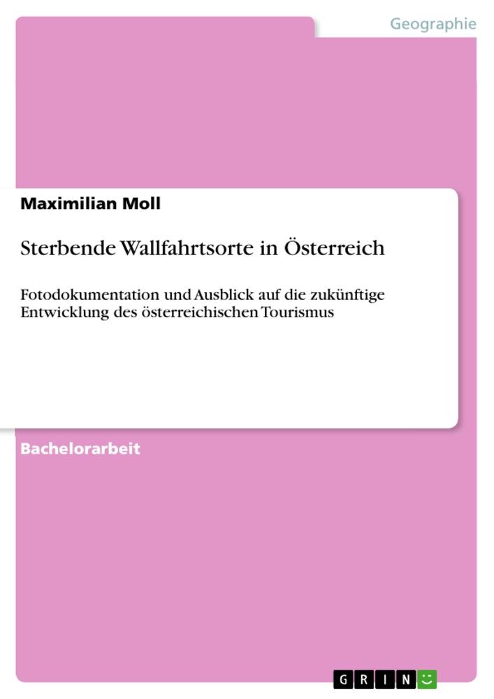 Vorderes Coverbild Sterbende Wallfahrtsorte in Österreich