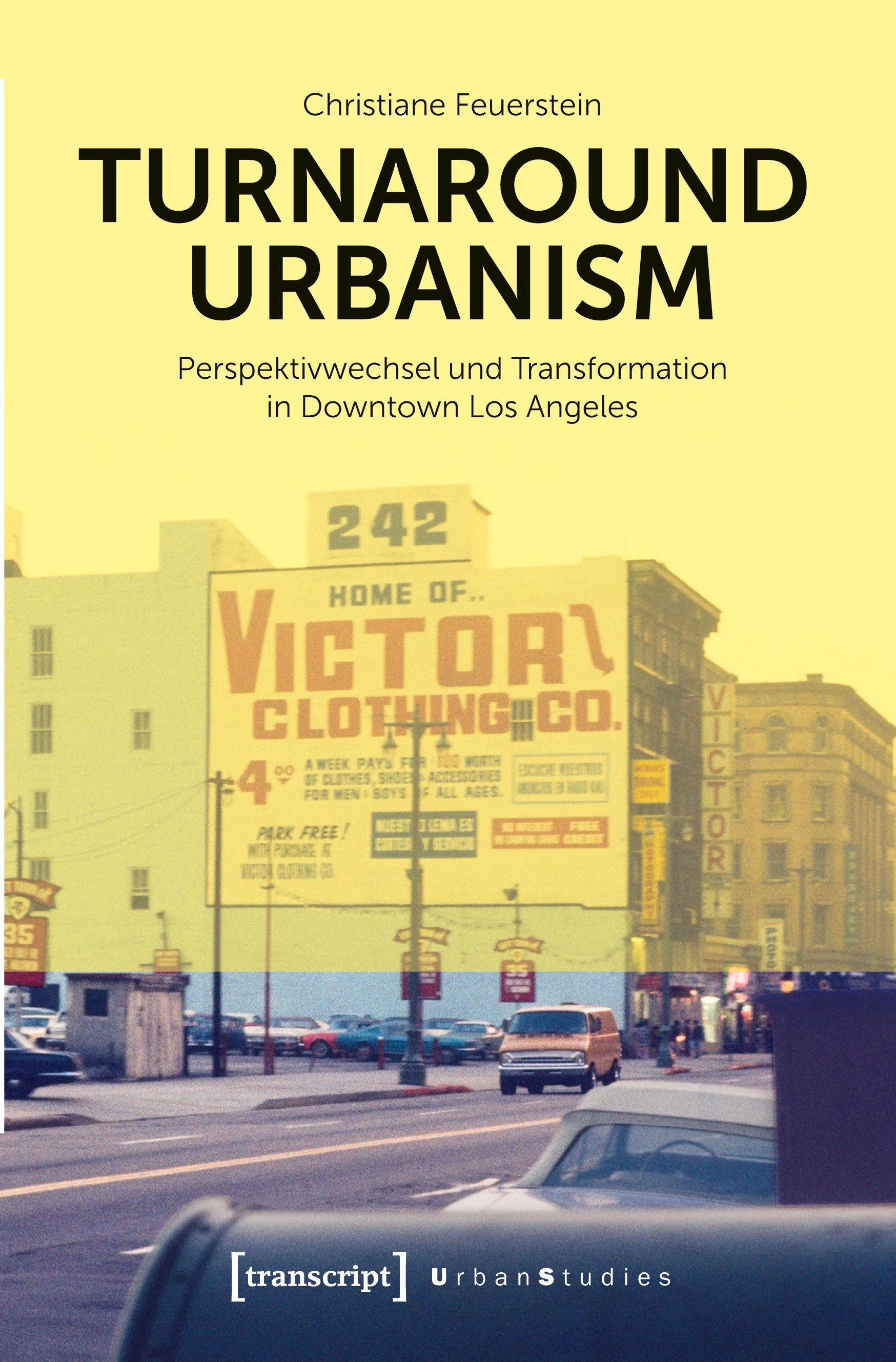 Vorderes Coverbild Turnaround Urbanism - Perspektivwechsel und Transformation in Downtown Los Angeles
