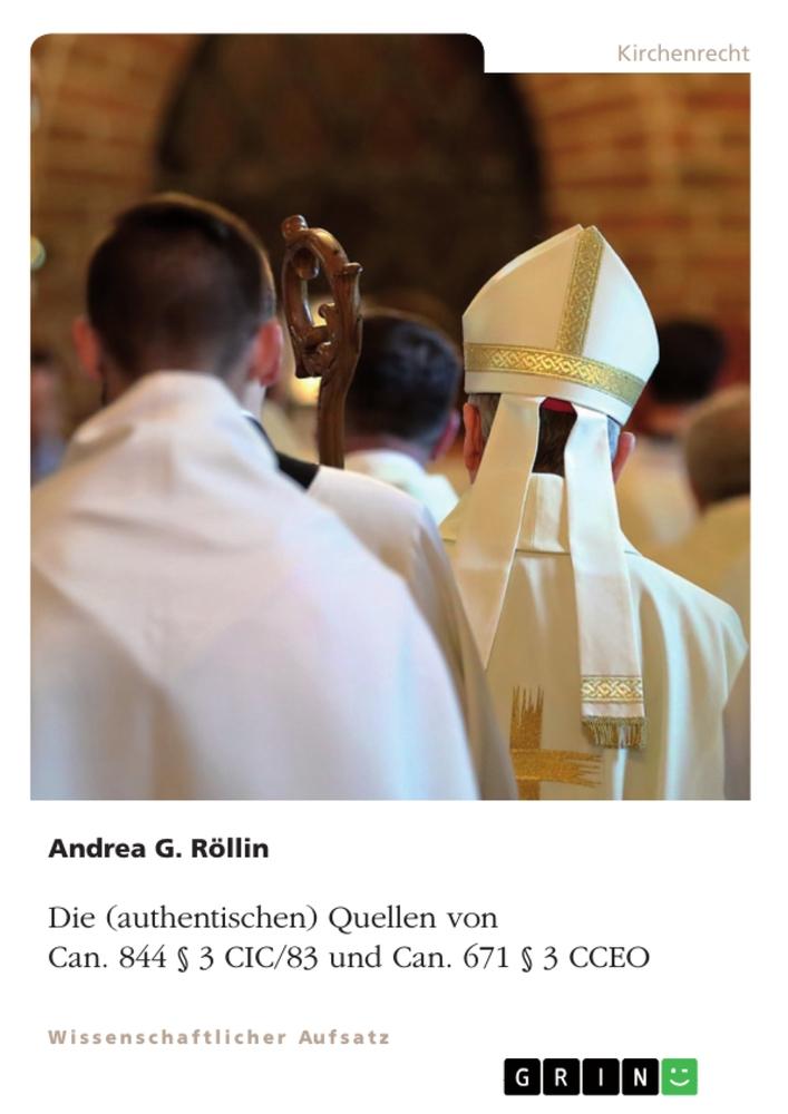 Vorderes Coverbild Die (authentischen) Quellen von Can. 844 § 3 CIC/83 und Can. 671 § 3 CCEO