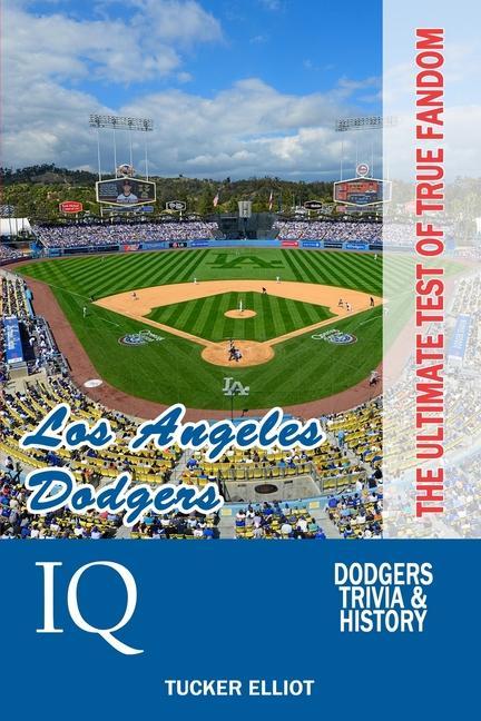 Vorderes Coverbild Los Angeles Dodgers IQ: The Ultimate Test of True Fandom