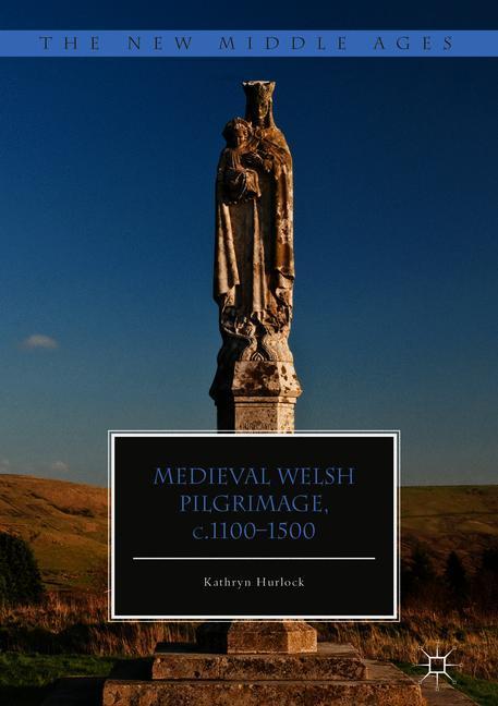 Vorderes Coverbild Medieval Welsh Pilgrimage, c.1100-1500