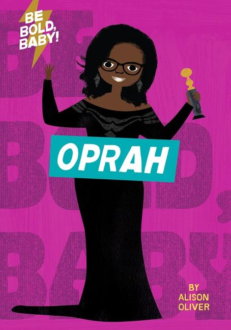 Vorderes Coverbild Be Bold, Baby: Oprah