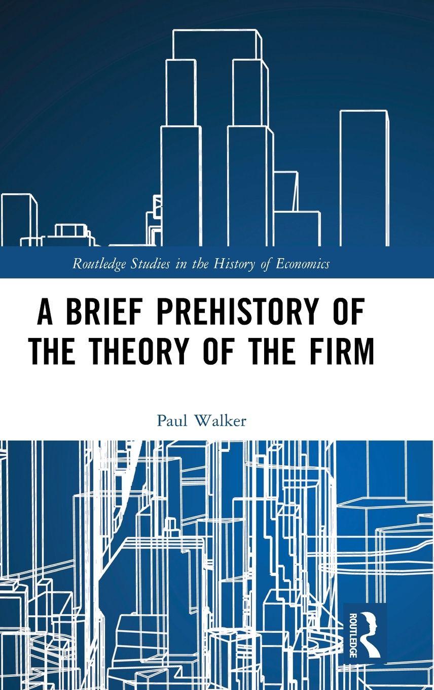 Vorderes Coverbild A Brief Prehistory of the Theory of the Firm