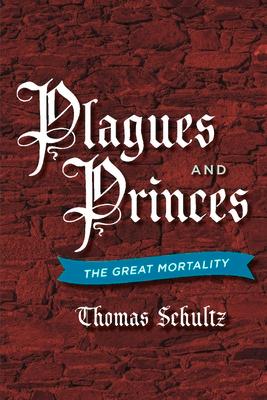 Vorderes Coverbild Plagues and Princes: The Great Mortality Volume 1