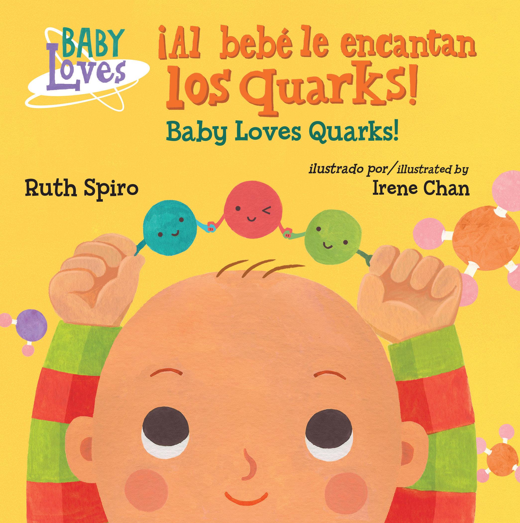 Vorderes Coverbild ¡Al Bebé Le Encantan Los Quarks! / Baby Loves Quarks! (Spanish Bilingual Edition)