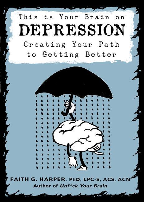 Vorderes Coverbild This Is Your Brain on Depression: Creating Your Path to Getting Better