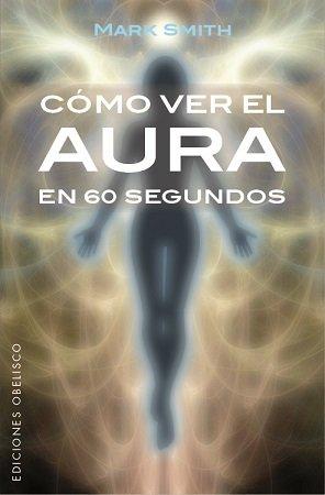 Vorderes Coverbild Como Ver El Aura En 60 Segundos