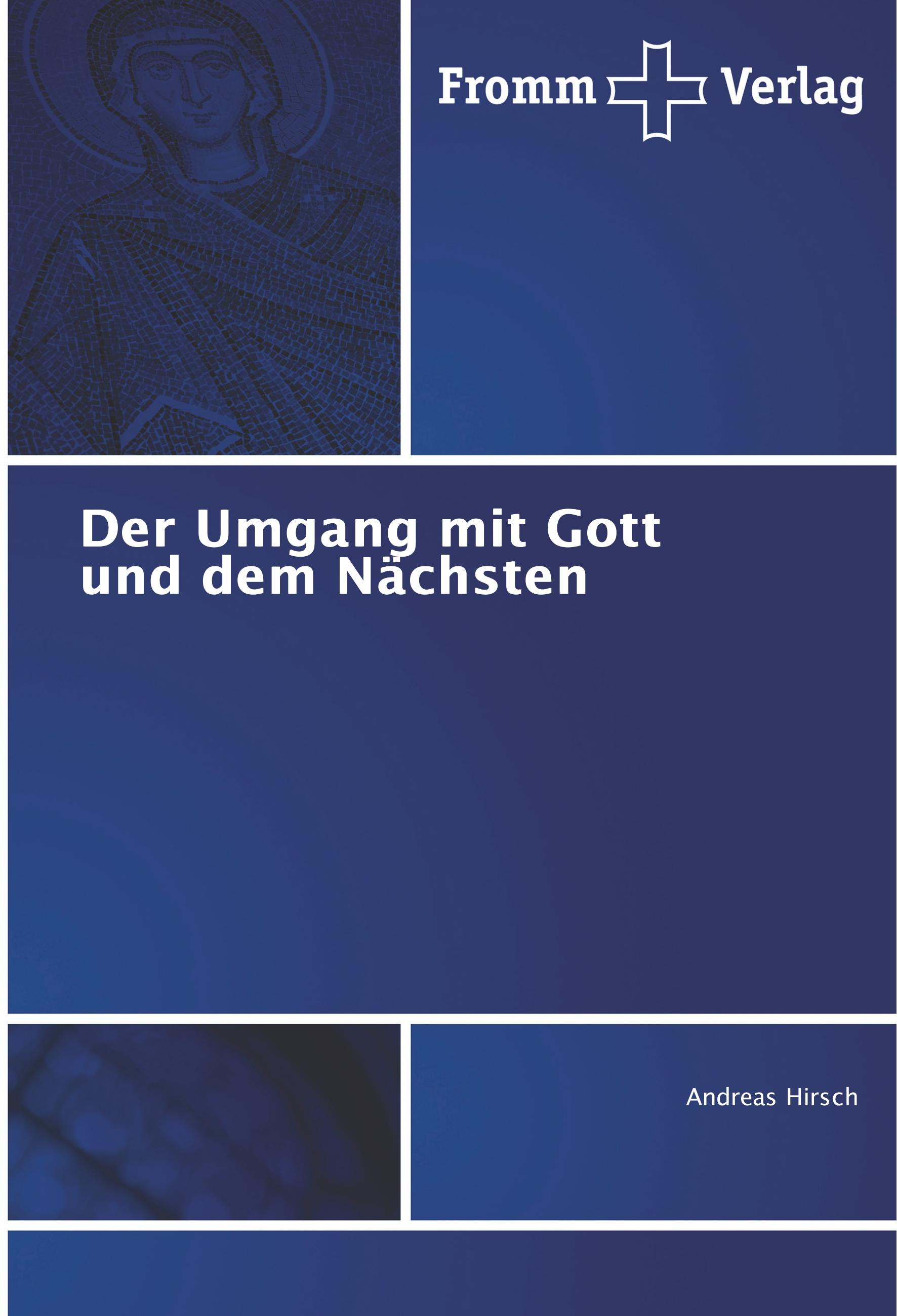 Vorderes Coverbild Der Umgang mit Gott und dem Nächsten