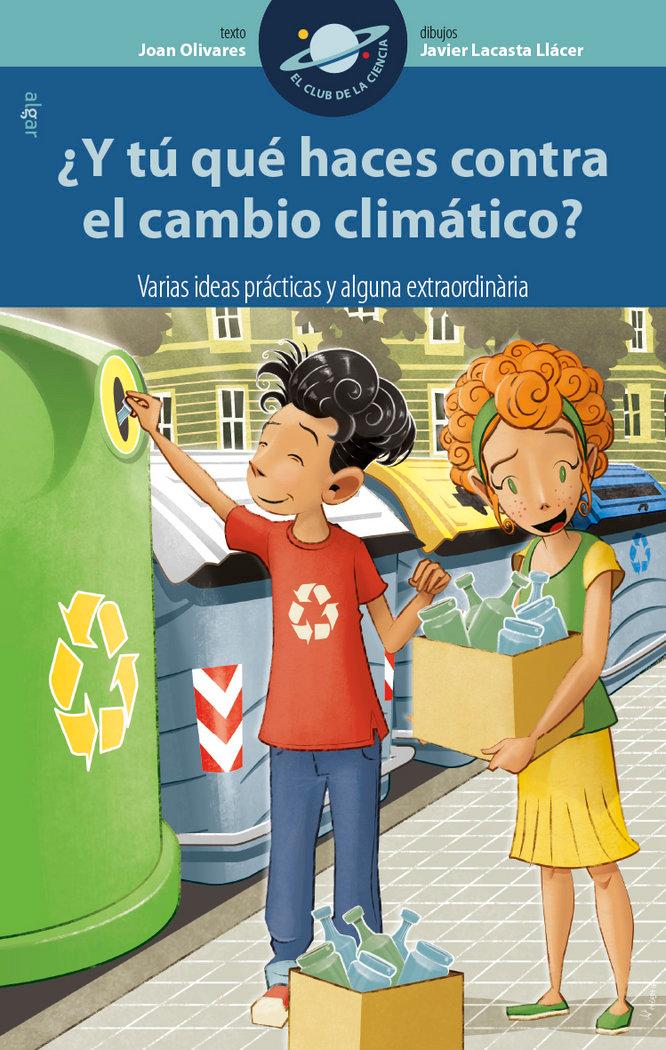 Vorderes Coverbild ¿Y tú qué haces contra el cambio climático? Varias ideas prácticas y alguna extraordinaria