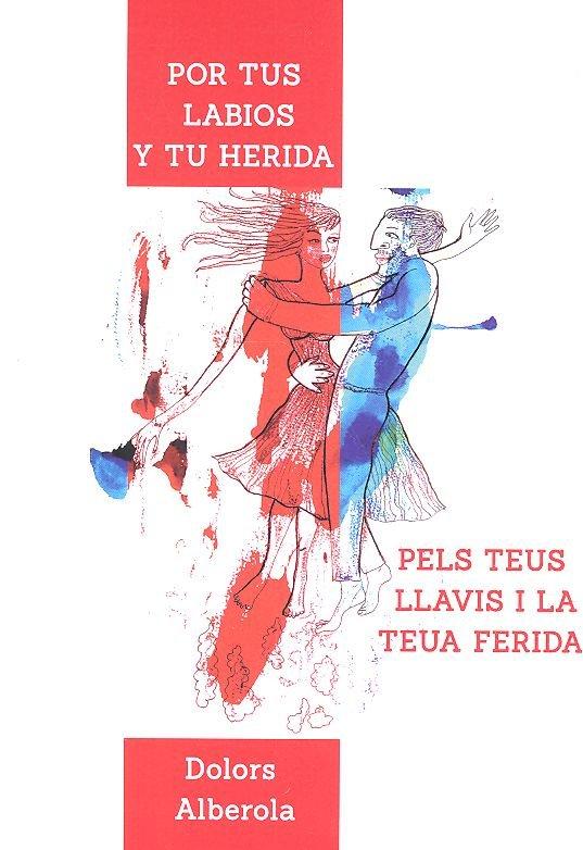 Vorderes Coverbild Por tus labios y tu herida = Pels tus llavis e la teua ferida