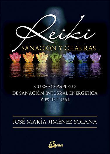 Vorderes Coverbild Reiki, sanación y chakras : curso completo de sanación integral energética y espiritual
