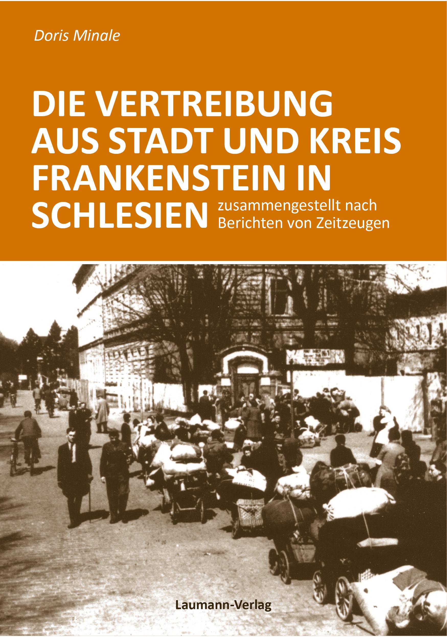 Vorderes Coverbild Die Vertreibung aus Stadt und Kreis Frankenstein in Schlesien