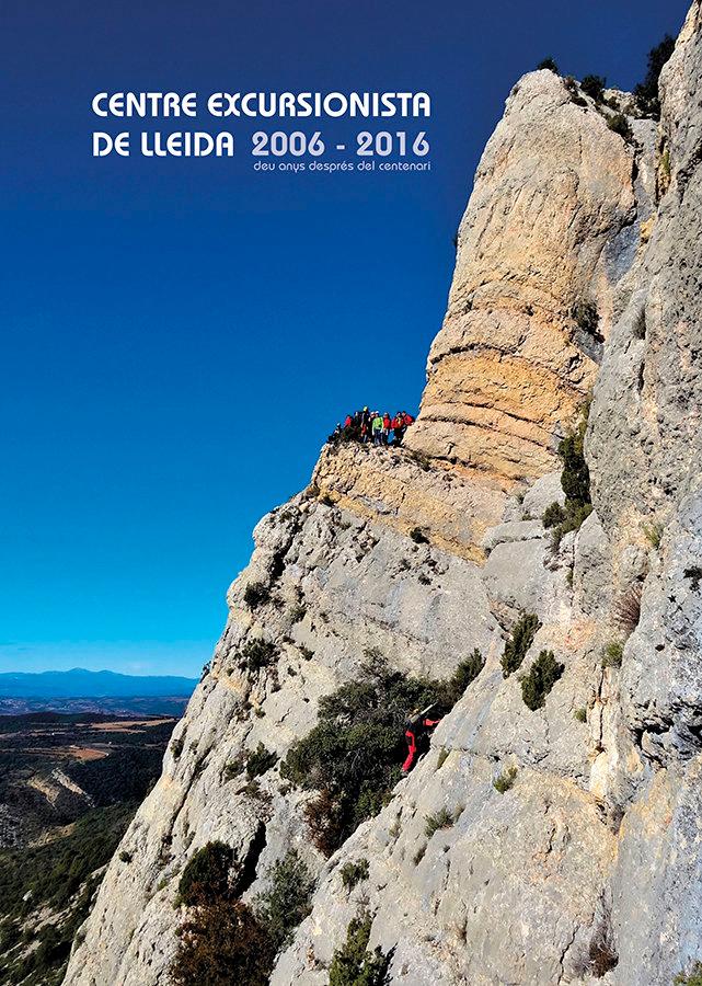 Vorderes Coverbild Centre Excursionista de Lleida, 2006-2016 : deu anys després del centenari