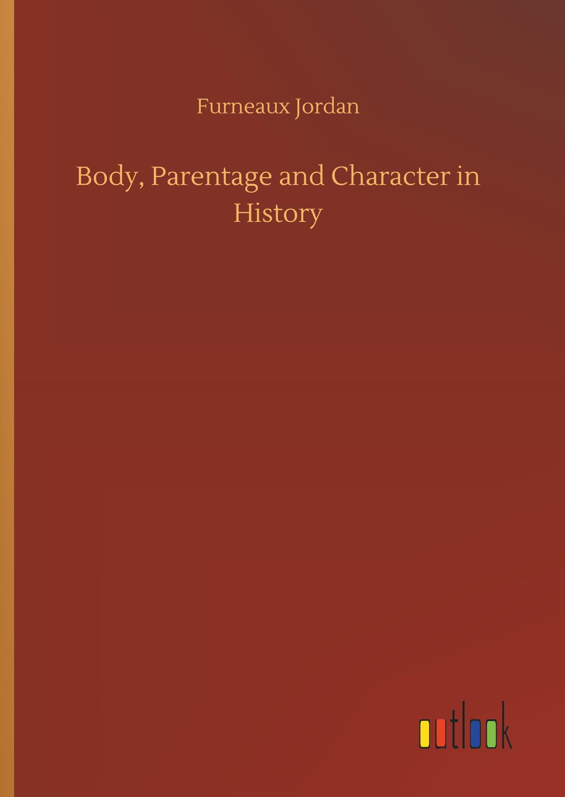Vorderes Coverbild Body, Parentage and Character in History