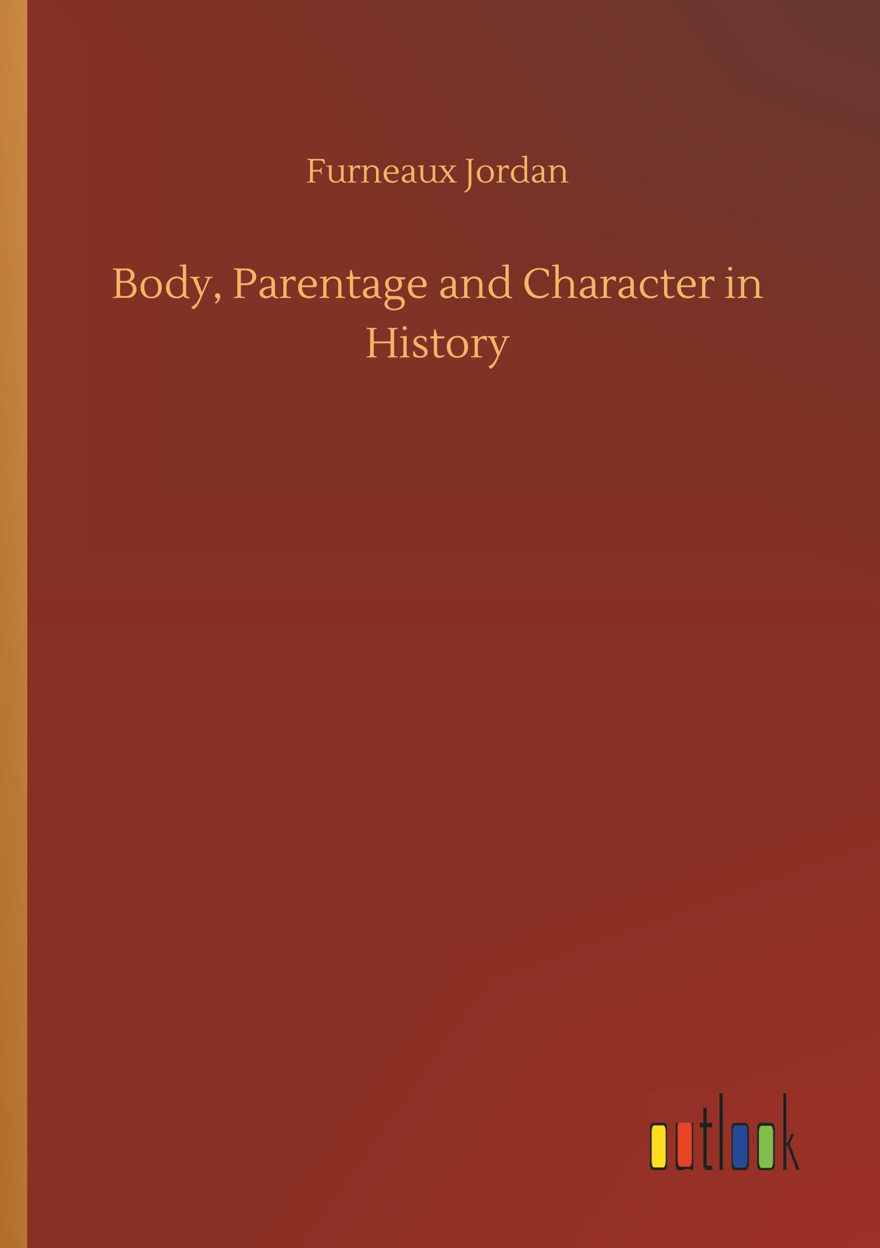 Vorderes Coverbild Body, Parentage and Character in History