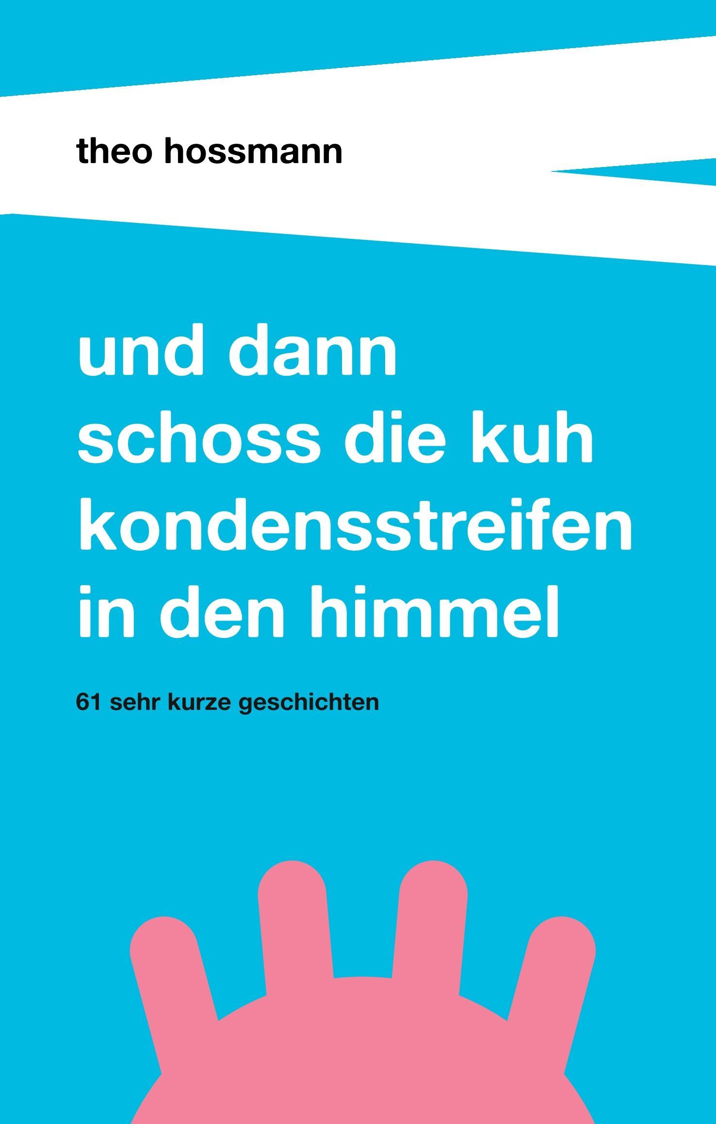 Vorderes Coverbild Und dann schoss die Kuh Kondensstreifen in den Himmel