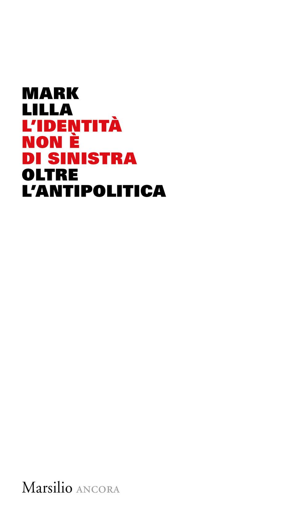 Vorderes Coverbild L' identità non è di sinistra. Oltre l'antipolitica