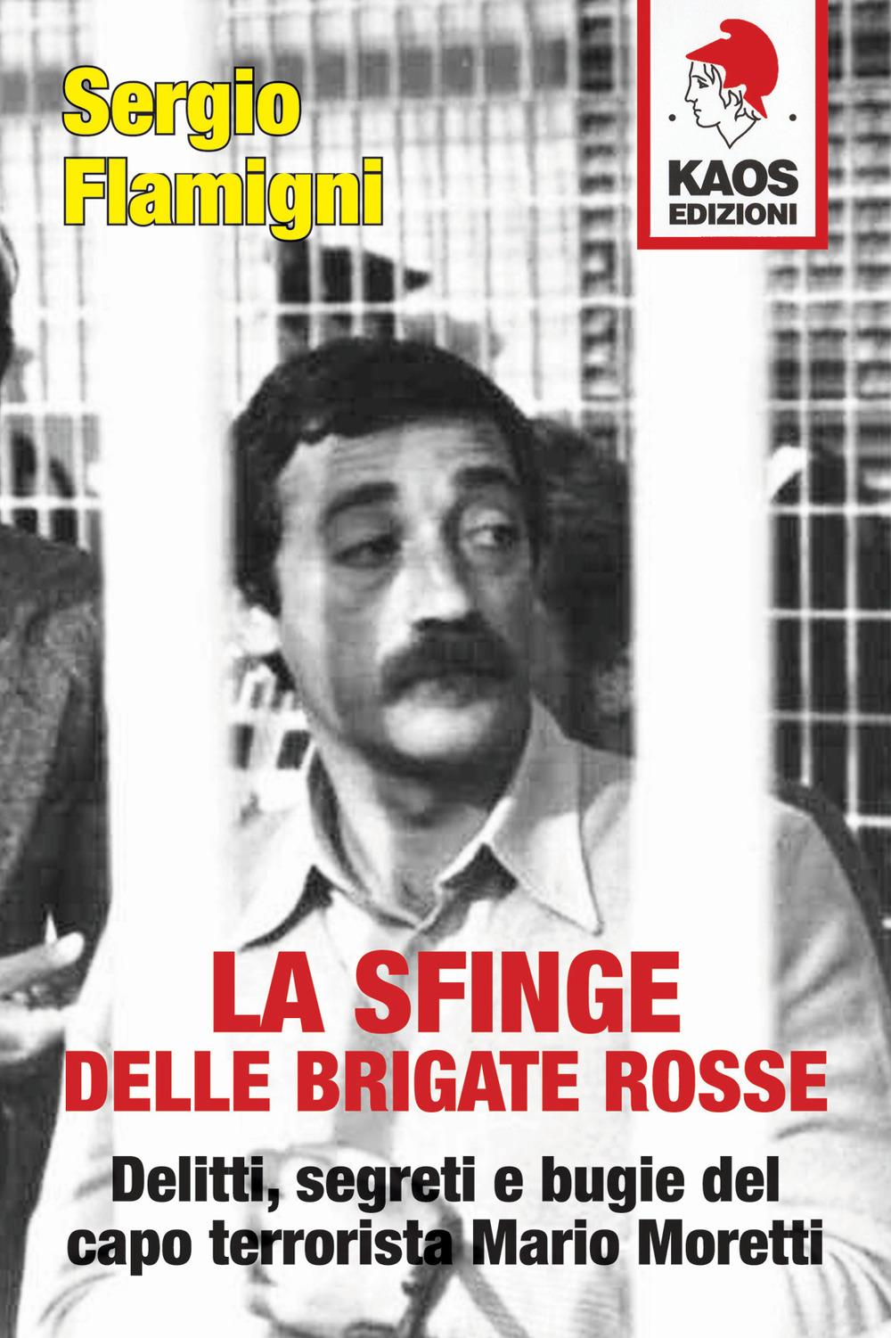 Vorderes Coverbild La sfinge delle Brigate Rosse. Delitti, segreti e bugie del capo terrorista Mario Moretti