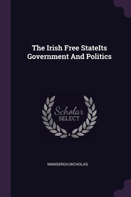 Vorderes Coverbild The Irish Free StateIts Government And Politics