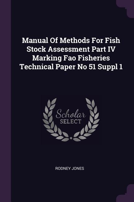 Vorderes Coverbild Manual Of Methods For Fish Stock Assessment Part IV Marking Fao Fisheries Technical Paper No 51 Suppl 1