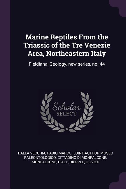 Vorderes Coverbild Marine Reptiles From the Triassic of the Tre Venezie Area, Northeastern Italy