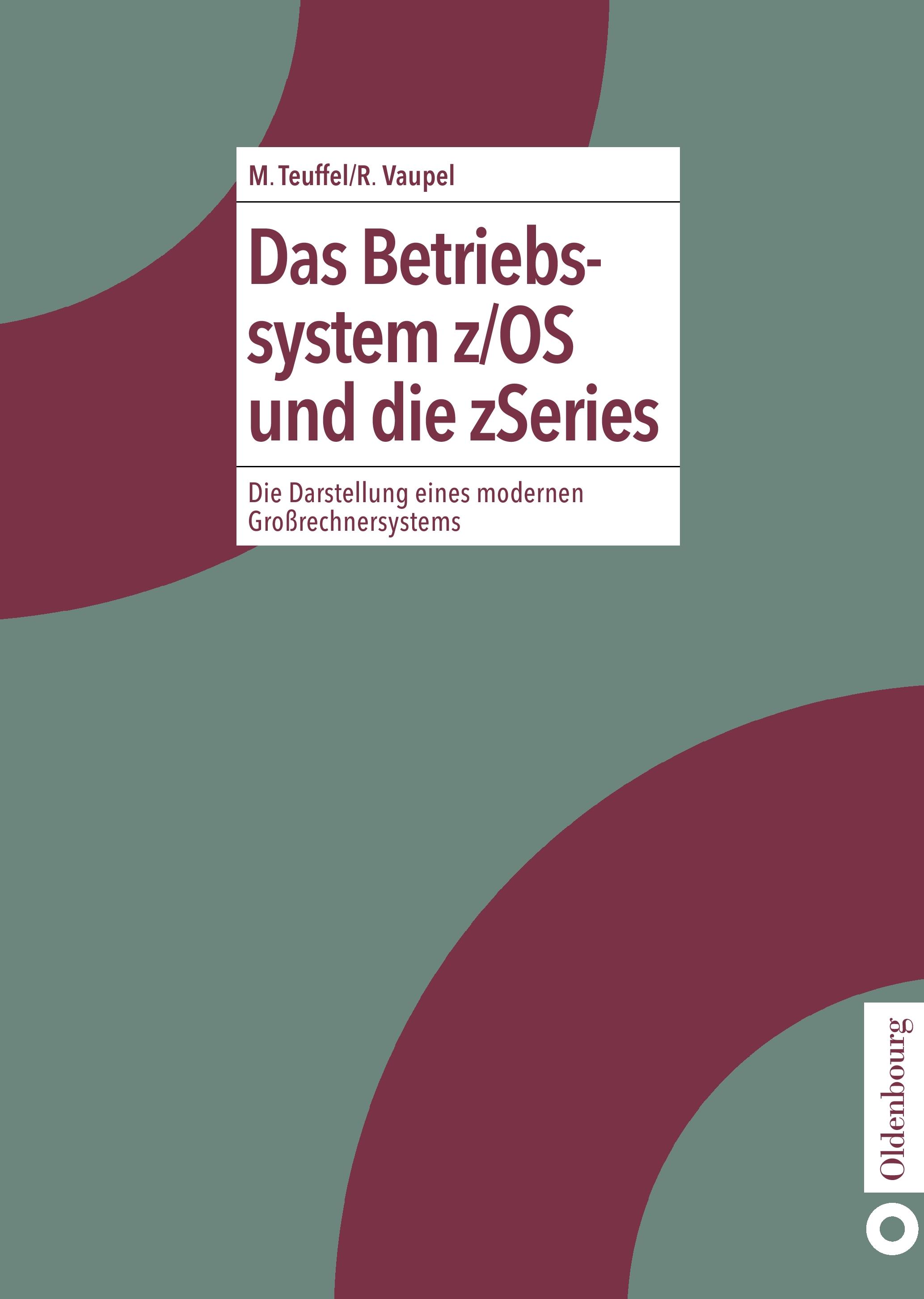 Vorderes Coverbild Das Betriebssystem z/OS und die zSeries